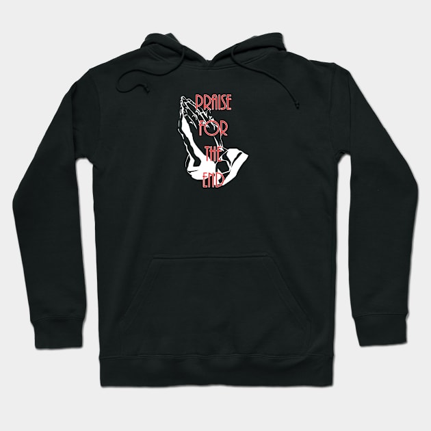 Praise for the end Hoodie by Cryno